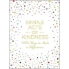 SimonandSchuster Simple Acts Of Kindness 500+ Ways To Make A Difference Book New Arrivals
